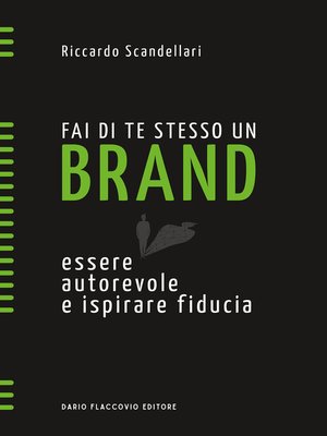 cover image of Fai di te stesso un brand. Essere autorevole e ispirare fiducia